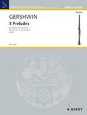 3 Preludes for Clarinet and Piano - George Gershwin - Clarinet Wolfgang Birtel Schott Music