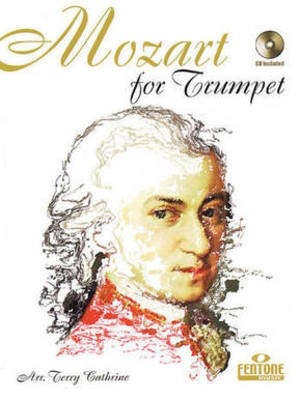 Mozart for Trumpet - Wolfgang Amadeus Mozart - Trumpet Terry Cathrine Fentone Music Trumpet Solo /CD