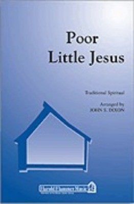 Poor Little Jesus - SATB John S. Dixon Shawnee Press Choral Score Octavo