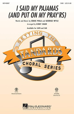 I Said My Pajamas (And Put On My Pray'rs) - Eddie Pola|George Wyle - SAB Kirby Shaw Hal Leonard Choral Score Octavo