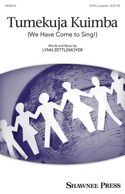 Tumekuja Kuimba - We Have Come to Sing! - Lynn Zettlemoyer - SATB Shawnee Press Octavo