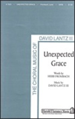 Unexpected Grace - David Lantz III|Herb Frombach - SATB Shawnee Press Choral Score Octavo