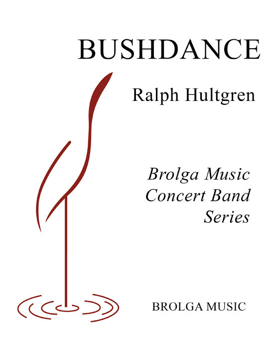 Hultgren - Bushdance - Concert Band grade 5 Brolga Music Publishing