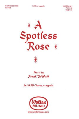 A Spotless Rose - Frank DeWald - SATB Frank DeWald Walton Music Choral Score Octavo
