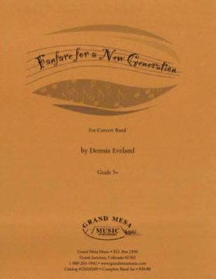 Fanfare for a New Generation - Dennis Eveland - Grand Mesa Music Score/Parts
