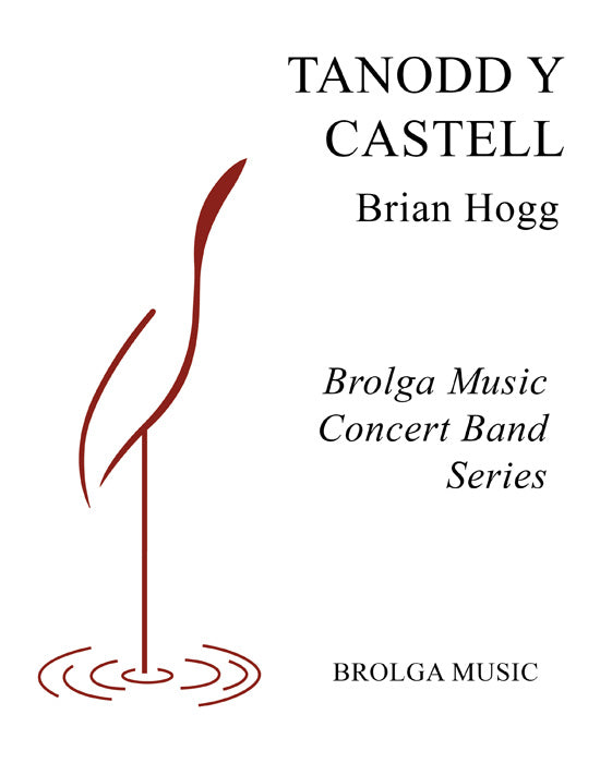 Hogg - Tanodd Y Castell - Concert Band grade 4 Brolga Music Publishing