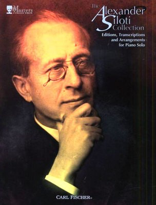 The Alexander Siloti Collection - Editions, Transcriptions and Arrangements for Piano Solo - Piano Alexander Siloti Carl Fischer