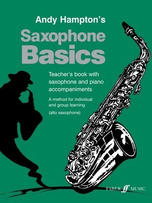 Saxophone Basics (Alto Sax Teacher's Book) - Andy Hampton - Alto Saxophone Faber Music Teacher Edition