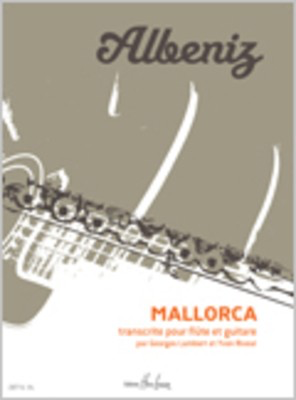 Mallorca - Isaac Albeniz - Flute Lambert Rivoal Edition Henry Lemoine