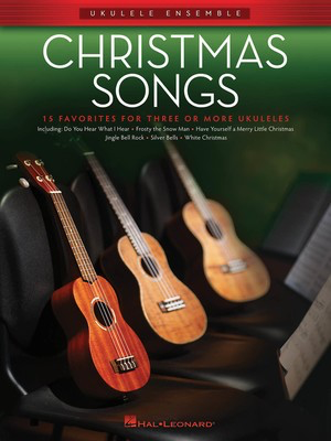Christmas Songs - Ukulele Ensembles Intermediate - Various - Ukulele Hal Leonard