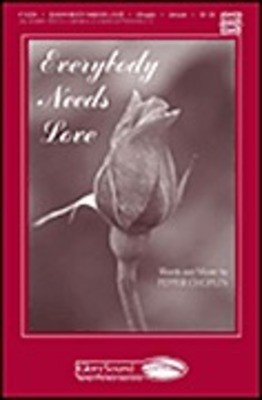 Everybody Needs Love - Pepper Choplin - Unison Shawnee Press Choral Score Octavo