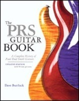 The PRS Guitar Book - A Complete History of Paul Reed Smith Guitars - Guitar Dave Burrluck Backbeat Books