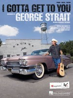 I Gotta Get to You - Hal Leonard Piano & Vocal