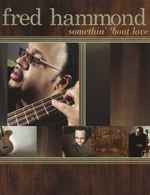 Fred Hammond - Somethin' 'bout Love - Brentwood-Benson Piano, Vocal & Guitar