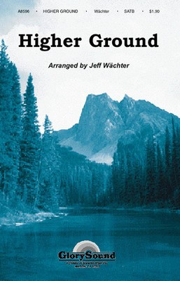 Higher Ground - SATB Jeff Wí_chter Shawnee Press Choral Score Octavo