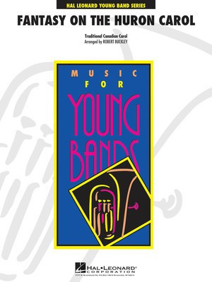 Fantasy on the Huron Carol - Robert Buckley Hal Leonard Score/Parts