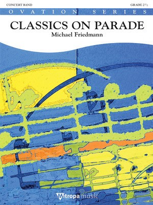 Classics on Parade - Score and Parts - Michael Friedmann De Haske Publications Score/Parts