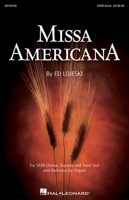 Missa Americana - Ed Lojeski - SATB Hal Leonard Choral Score Octavo
