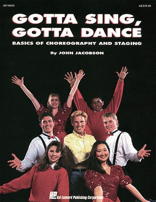 Gotta Sing, Gotta Dance: Basics of Choreography and Staging - Book - John Jacobson - Hal Leonard Teacher Edition Softcover
