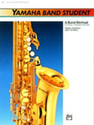 Yamaha Band Student, Book 1 - Saxophone - John O'Reilly|Sandy Feldstein - Alto Saxophone Alfred Music