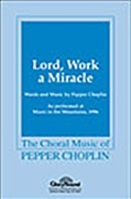 Lord, Work a Miracle - Pepper Choplin - SATB Shawnee Press Choral Score Octavo