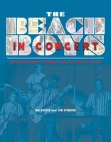 The Beach Boys in Concert - The Ultimate History of America's Band on Tour and Onstage - Ian Rusten|Jon Stebbins Backbeat Books Hardcover