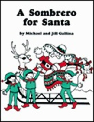 A Sombrero for Santa - Jill Gallina|Michael Gallina - Shawnee Press