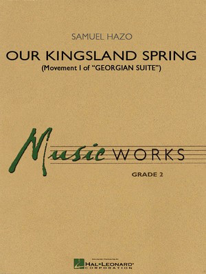 Our Kingsland Spring - Movement I of Georgian Suite - Samuel R. Hazo - Hal Leonard Score/Parts/CD