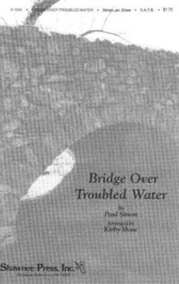 Bridge over Troubled Water - Paul Simon - SSA Kirby Shaw Shawnee Press Octavo