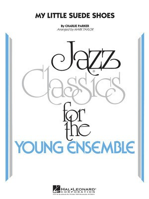 My Little Suede Shoes - Charlie Parker - Mark Taylor Hal Leonard Score/Parts