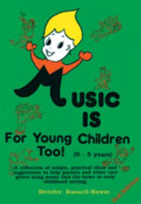 Music Is For Young Children Too (0 - 5 Years) -