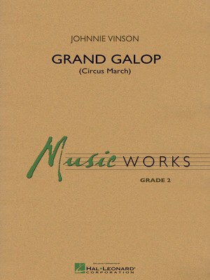 Grand Galop - (Circus March) - Johnnie Vinson - Hal Leonard Score/Parts
