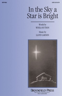 In the Sky a Star Is Bright - Lloyd Larson|Wihla Hutson - SATB Brookfield Press Choral Score Octavo