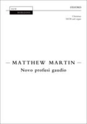 Novo profusi gaudio - Matthew Martin - SATB Oxford University Press Choral Score Octavo