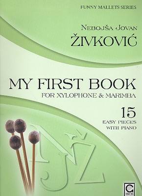 My First Book for Xylophone and Marimba - 15 Easy Pieces with Piano - Nebosja Jovan Zivkovic - Marimba|Xylophone Gretel Verlag