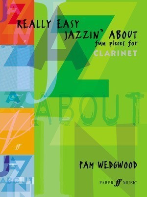 Really Easy Jazzin' About - for Clarinet and Piano - Pam Wedgwood - Clarinet Faber Music