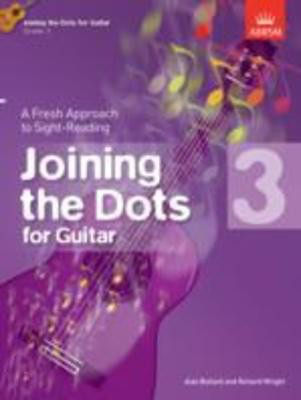 Joining the Dots for Guitar, Grade 3 - A Fresh Approach to Sight-Reading - Alan Bullard|Richard Wright - Guitar ABRSM Guitar Solo
