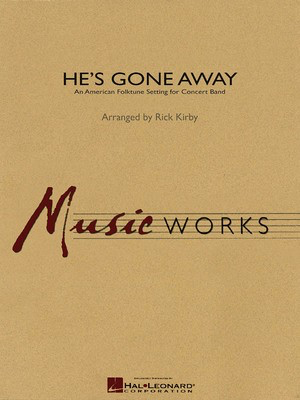 He's Gone Away - An American Folktune Setting for Concert Band - Rick Kirby - Hal Leonard Score/Parts/CD