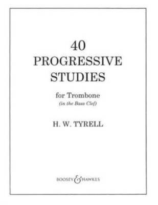 40 Progressive Studies - for Trombone in the Bass Clef - H.W. Tyrrell - Trombone Boosey & Hawkes