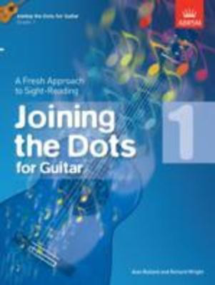 Joining the Dots for Guitar, Grade 1 - A Fresh Approach to Sight-Reading - Alan Bullard|Richard Wright - Guitar ABRSM Guitar Solo