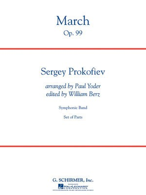 March, Op. 99 - Critical Edition with Full Score - Sergei Prokofieff - Paul Yoder G. Schirmer, Inc. Score/Parts