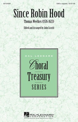 Since Robin Hood - Thomas Weelkes - SAB Hal Leonard Octavo