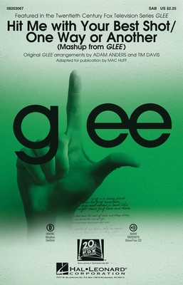 Hit Me With Your Best Shot/One Way or Another - (Mash-up from Glee) - Deborah Harry|Eddie Schwartz|Nigel Harrison - SAB Adam Anders|Peer Astrom Hal Leonard Choral Score Octavo