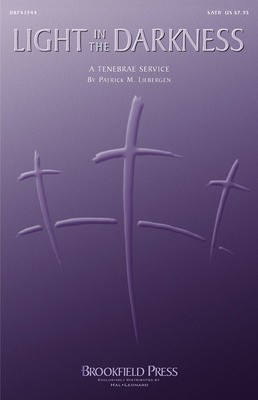Light in the Darkness - SATB Patrick M. Liebergen Brookfield Press Choral Score Octavo