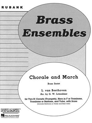 Chorale and March - Brass Sextet - Grade 2.5 - Ludwig van Beethoven - G.W. Lotzenhiser Rubank Publications Brass Sextet Score/Parts