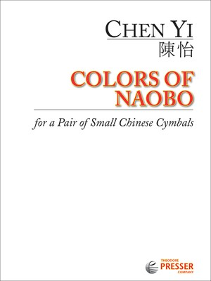Colors of Naobo - for a Pair of Small Chinese Cymbals - Chen Yi - Cymbals Theodore Presser Company