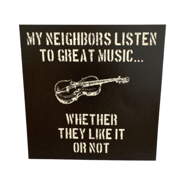 My Neighbours Listen to Great Music Whether They Like It or Not Sticker