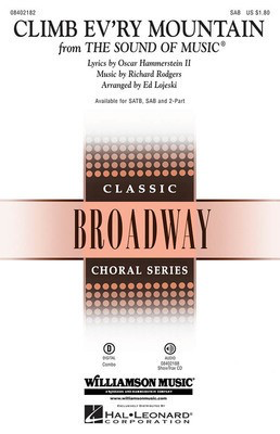Climb Ev'ry Mountain - (from The Sound of Music) - Richard Rodgers - SAB Ed Lojeski Oscar Hammerstein II Hal Leonard Choral Score Octavo