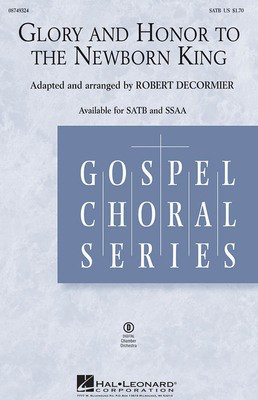 Glory and Honor to the Newborn King - SATB Robert DeCormier Hal Leonard Octavo