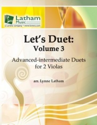Let's Duet: Volume 3 - Viola Book - Beginning Duets for Strings - Viola Lynne Latham Latham Music